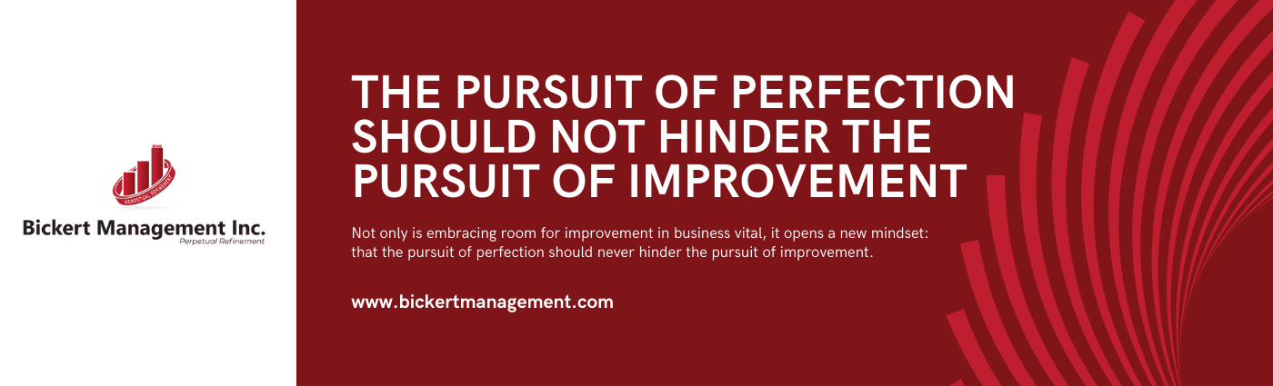 The Pursuit of Perfection Should Not Hinder the Pursuit of Improvement